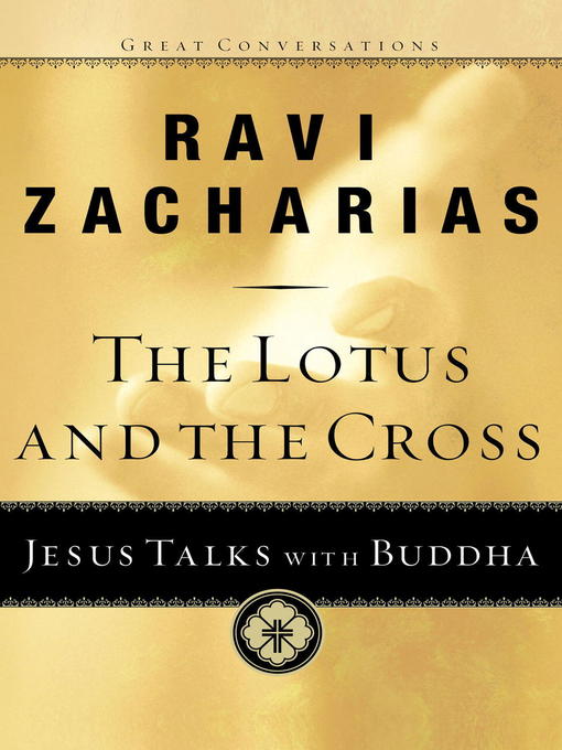Title details for The Lotus and the Cross by Ravi Zacharias - Available
